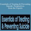 Craig J. Bryan, David A. Jobes, Stacey Freedenthal, and more! - Essentials of Treating & Preventing Suicide Perspectives from the Experts