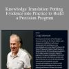 Craig Liebenson - Knowledge Translation Putting Evidence into Practice to Build a Precision Program