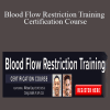 Craig W Lindell & Michael Lau - Blood Flow Restriction Training Certification Course