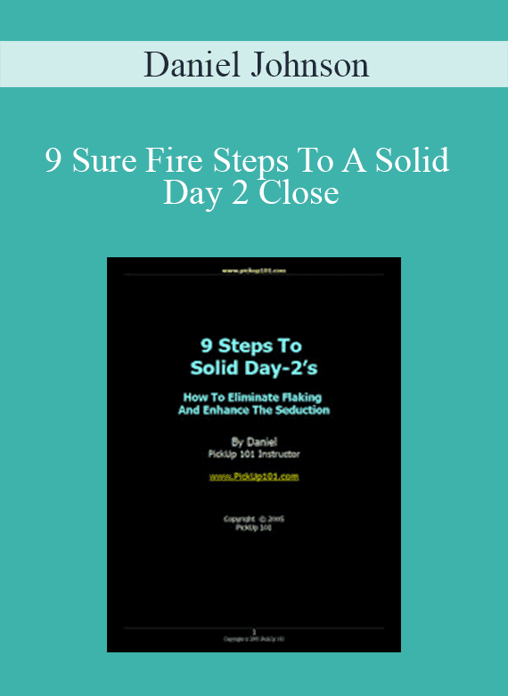Daniel Johnson - 9 Sure Fire Steps To A Solid Day 2 Close