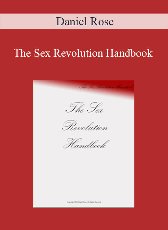 Daniel Rose - The Sex Revolution Handbook