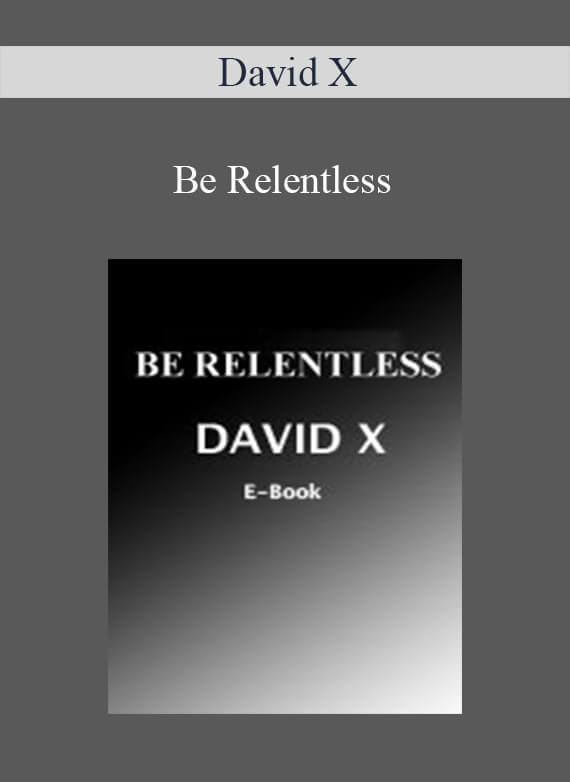David X - Be Relentless