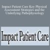 Diane S Wrigley & Rosale Lobo - Impact Patient Care Key Physical Assessment Strategies and the Underlying Pathophysiology