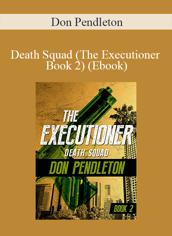 Don Pendleton - Death Squad (The Executioner Book 2) (Ebook)