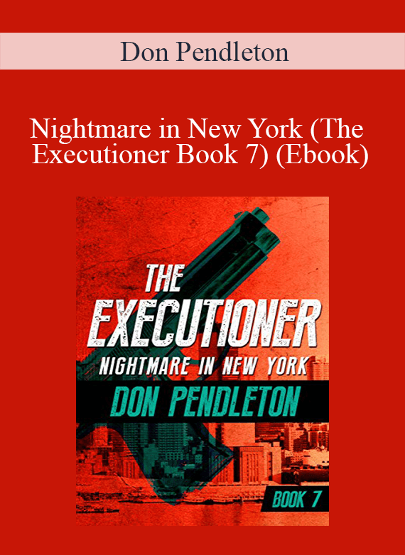 Don Pendleton - Nightmare in New York (The Executioner Book 7) (Ebook)