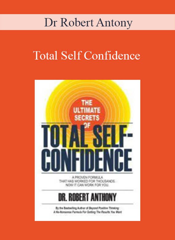 Dr Robert Antony - Total Self Confidence