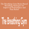Dr. Eric Cobb - The Breathing Gym Brain-Based Breathing Strategies for Improved Performance and Pain Relief