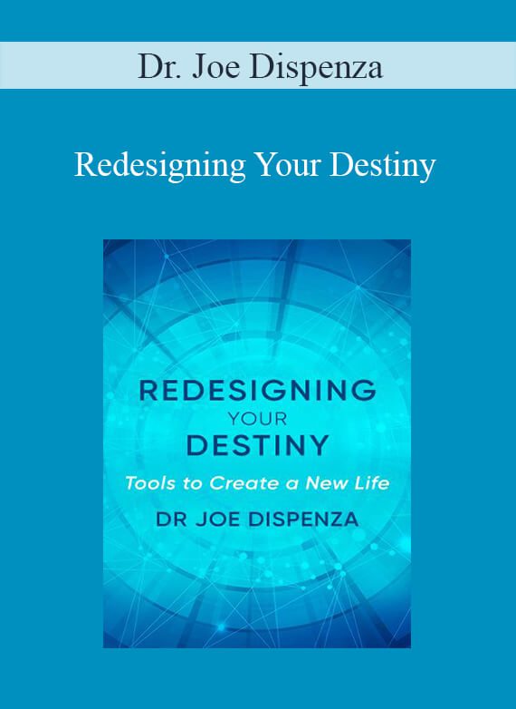 Dr. Joe Dispenza - Redesigning Your Destiny