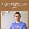 Dr. Sebastian Gonzales - 5 Steps Of Patient Care Series - ALL 6 - The Clinician’s Guide