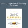 [Ebook] Cryptocurrencies simply explained Bitcoin, Ethereum, Blockchain, ICOs, Decentralization, Mining & Co