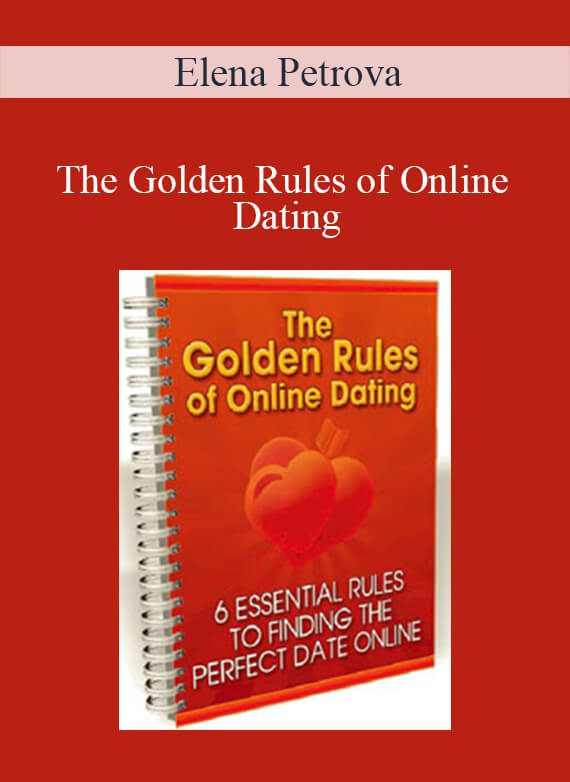 Elena Petrova - The Golden Rules of Online Dating