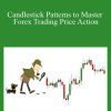 Federico Sellitti - Candlestick Patterns to Master Forex Trading Price Action