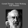 Fritz Perls - Gestalt Therapy - Perls Working with Students