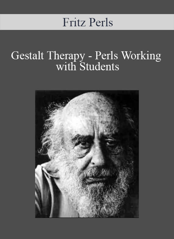 Fritz Perls - Gestalt Therapy - Perls Working with Students