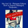 G. L. Lambert - She Ain’t It - Platinum Edition How to Expose Damaged, Desperate, and Deceitful Women & Find Your Game Change