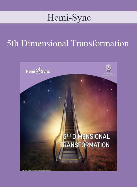 Hemi-Sync - 5th Dimensional Transformation