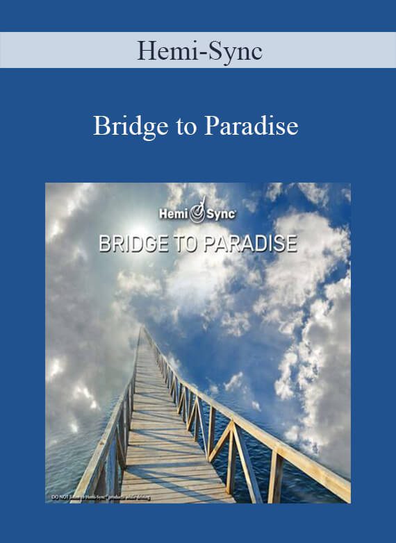 Hemi-Sync - Bridge to Paradise