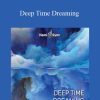 Hemi-Sync - Deep Time Dreaming