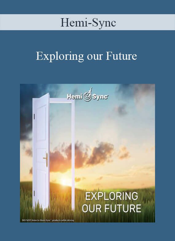Hemi-Sync - Exploring our Future
