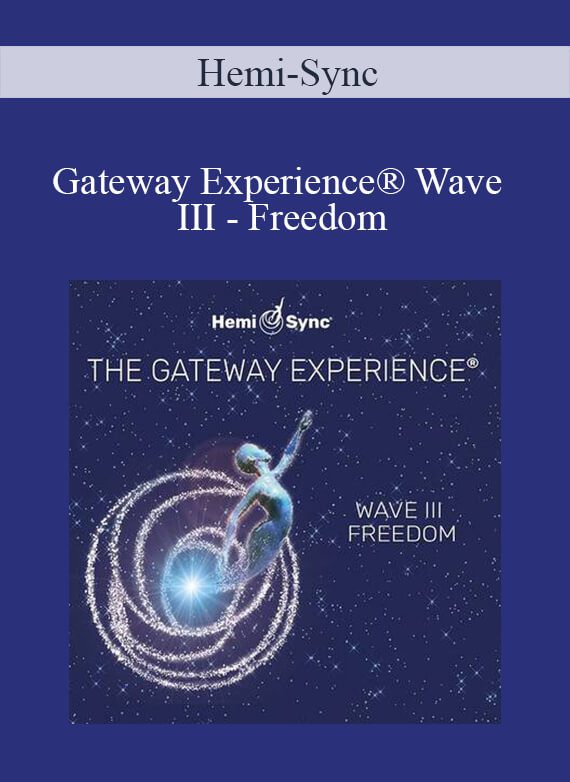 Hemi-Sync - Gateway Experience® Wave III - Freedom