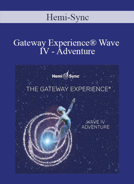 Hemi-Sync - Gateway Experience® Wave IV - Adventure