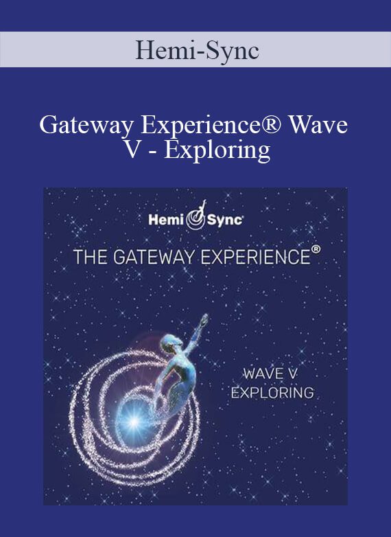 Hemi-Sync - Gateway Experience® Wave V - Exploring