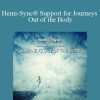Hemi-Sync - Hemi-Sync® Support for Journeys Out of the Body