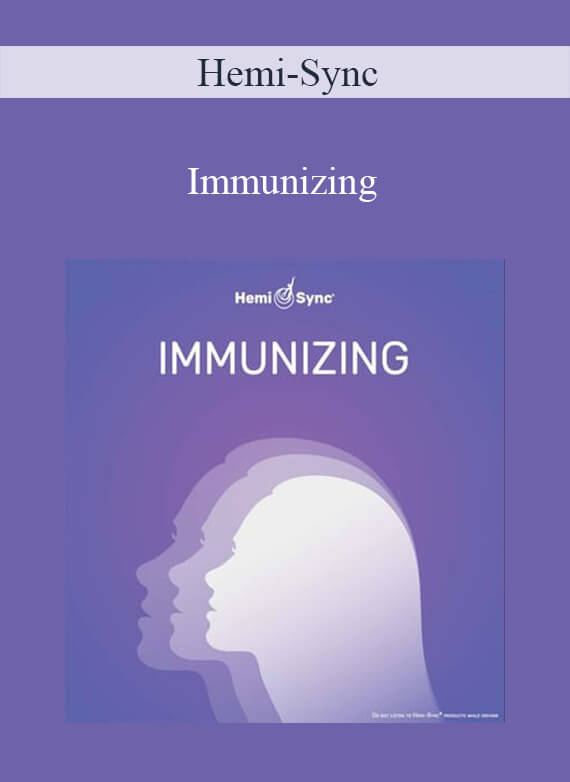 Hemi-Sync - Immunizing