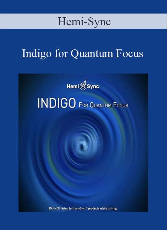 Hemi-Sync - Indigo for Quantum Focus