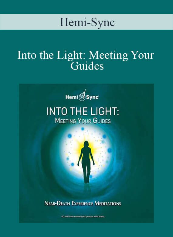 Hemi-Sync - Into the Light Meeting Your Guides