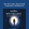 Hemi-Sync - Into the Light Near-Death Experience Meditations