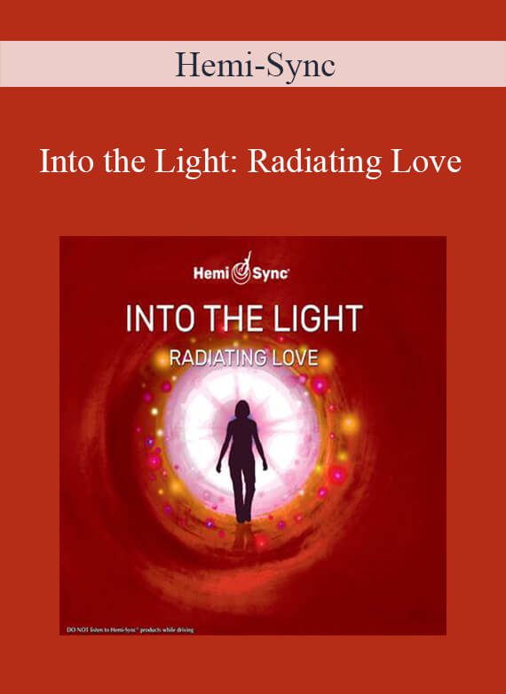 Hemi-Sync - Into the Light Radiating Love