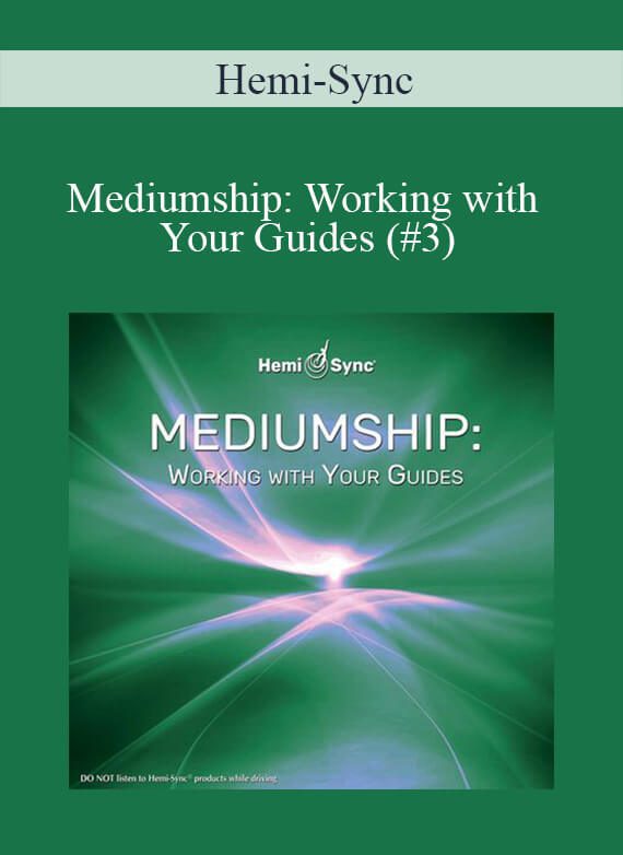 Hemi-Sync - Mediumship Working with Your Guides (#3)