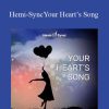 Hemi-Sync - Your Heart’s Song