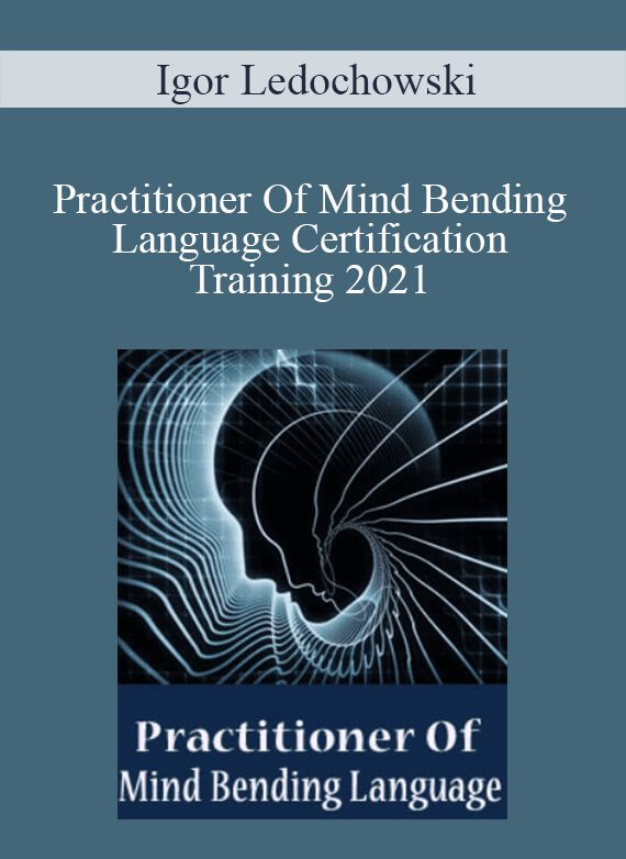 Igor Ledochowski - Practitioner Of Mind Bending Language Certification Training 2021