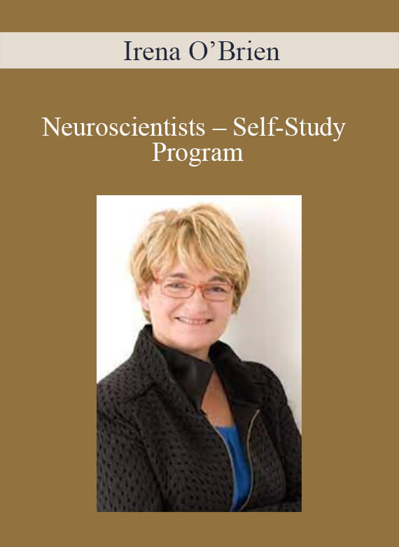 Irena O’Brien - Neuroscientists – Self-Study Program