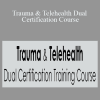 J. Eric Gentry & Melissa Westendorf - Trauma & Telehealth Dual Certification Course