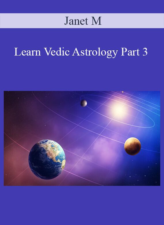Janet M - Learn Vedic Astrology Part 3