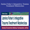 Janina Fisher - Janina Fisher’s Integrative Trauma Treatment Masterclass