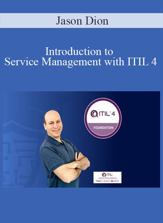 Jason Dion - Introduction to Service Management with ITIL 4