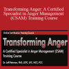 Jeff Peterson - Transforming Anger A Certified Specialist in Anger Management (CSAM) Training Course
