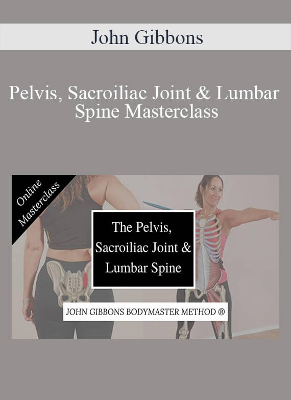 John Gibbons - Pelvis, Sacroiliac Joint & Lumbar Spine Masterclass