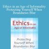 Lisa Ferentz, Mitchell Handelsman, Mary Jo Barrett, and more! - Ethics in an Age of Informality Protecting Yourself When Boundaries Blur