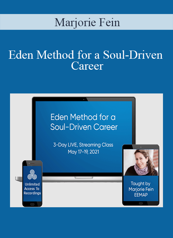 Marjorie Fein - Eden Method for a Soul-Driven Career
