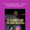 Max Tornow - 30 Seconds A Day - Viral Growth Masterclass
