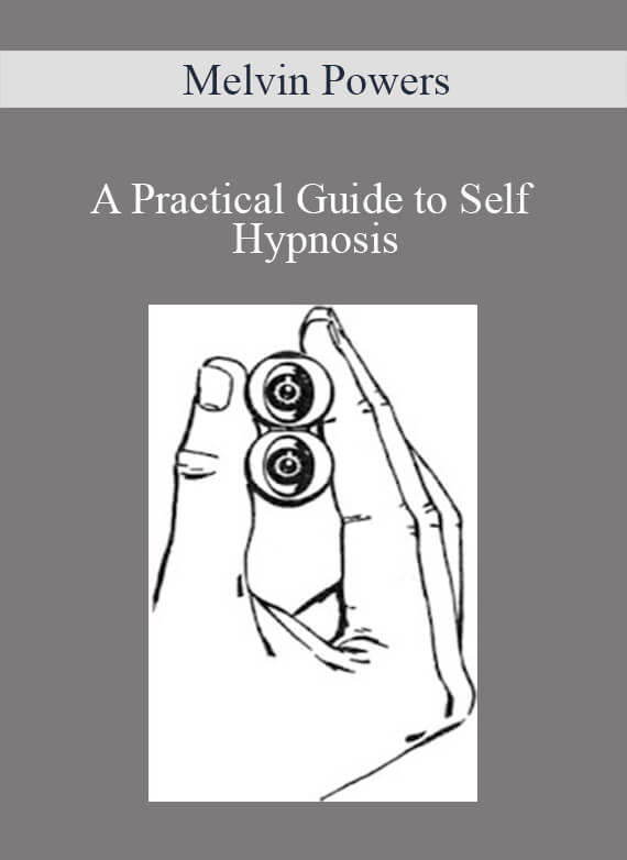 Melvin Powers - A Practical Guide to Self Hypnosis