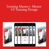 Michael Breen - Training Mastery Master Of Training Design – Home Study System