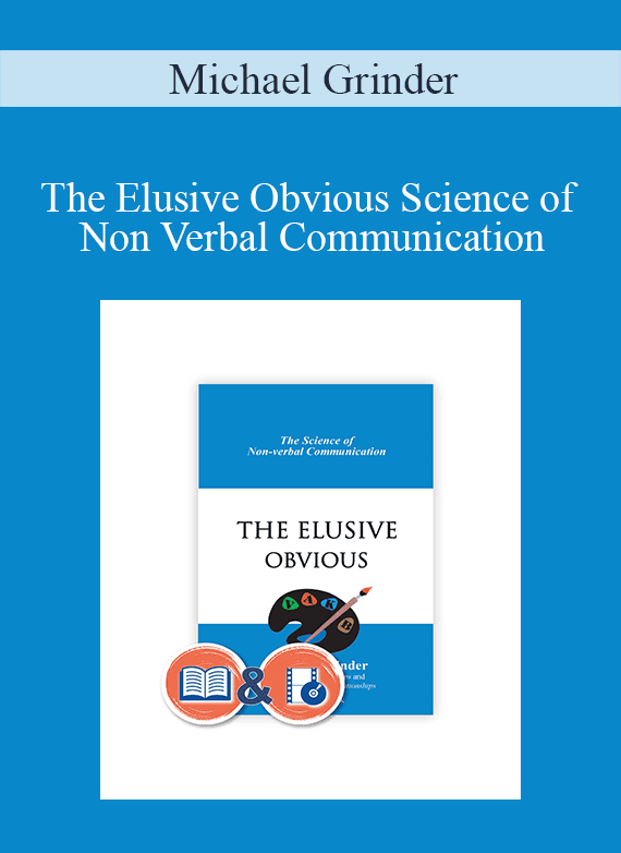 Michael Grinder - The Elusive Obvious Science of Non Verbal Communication