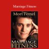 Mort Fertel - Marriage Fitness