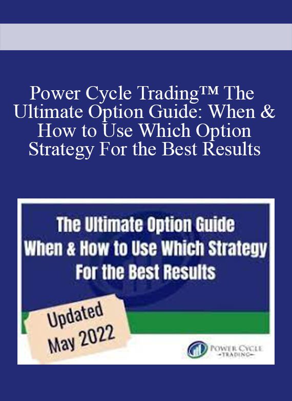 Power Cycle Trading™ The Ultimate Option Guide When & How to Use Which Option Strategy For the Best Results